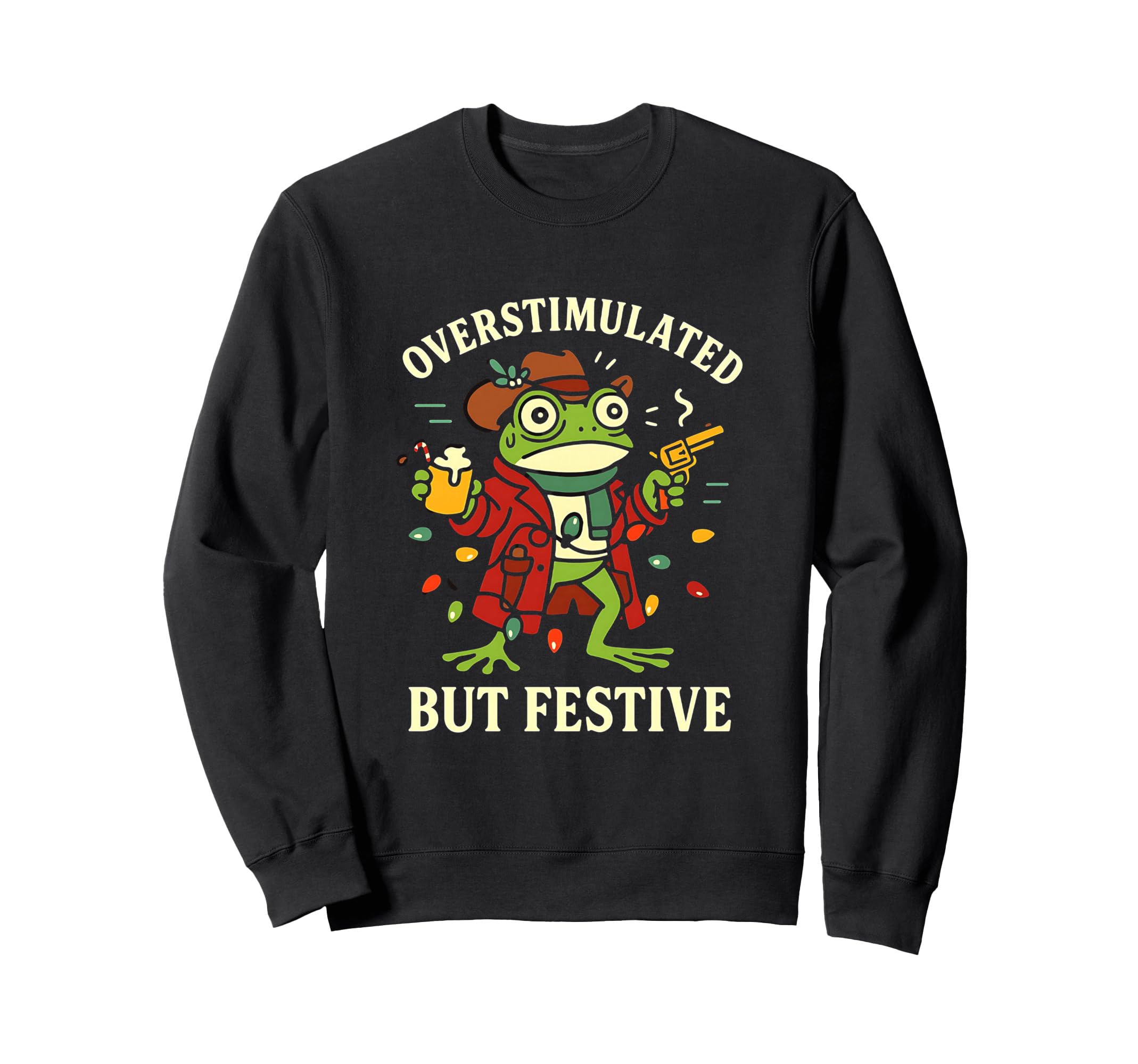 Overstimulated But Festive Funny Sweatshirt - Minimalist Print Unisex - T-Shirt, Sweatshirt, Hoodie