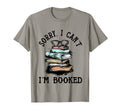 Funny Sorry I Cant Im Booked Book Lovers T-Shirt - Graphic Print Unisex - T-Shirt, Sweatshirt, Hoodie