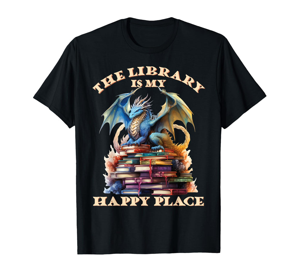 Library Is My Happy Place Dragon Teacher T-Shirt - Trendy Graphic Unisex - T-Shirt, Sweatshirt, Hoodie