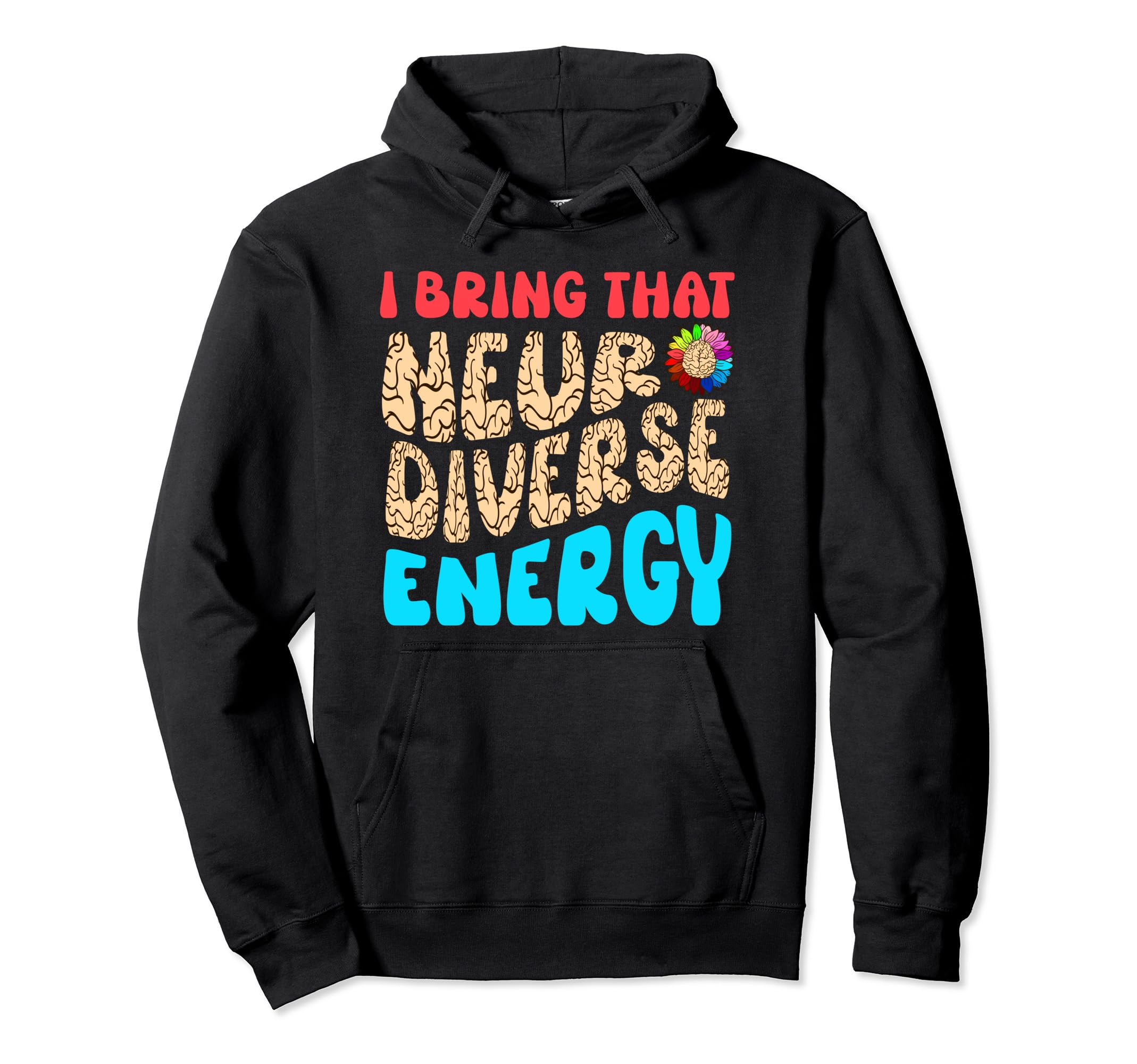 Neurodiverse Autism Energy Adhd Brain Hoodie - Novelty Apparel Men Women - T-Shirt, Sweatshirt, Hoodie