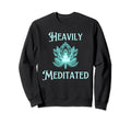 Fun Heavily Meditated Yoga Practice Sweatshirt - Unique Graphic for Adults - T-Shirt, Sweatshirt, Hoodie