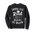 Drink Tea Read Books Be Happy Sweatshirt - Aesthetic Graphic Men Women - T-Shirt, Sweatshirt, Hoodie