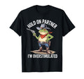Hold Pardner Im Overstimulated Funny Cowboy T-Shirt - Graphic Print Unisex - T-Shirt, Sweatshirt, Hoodie