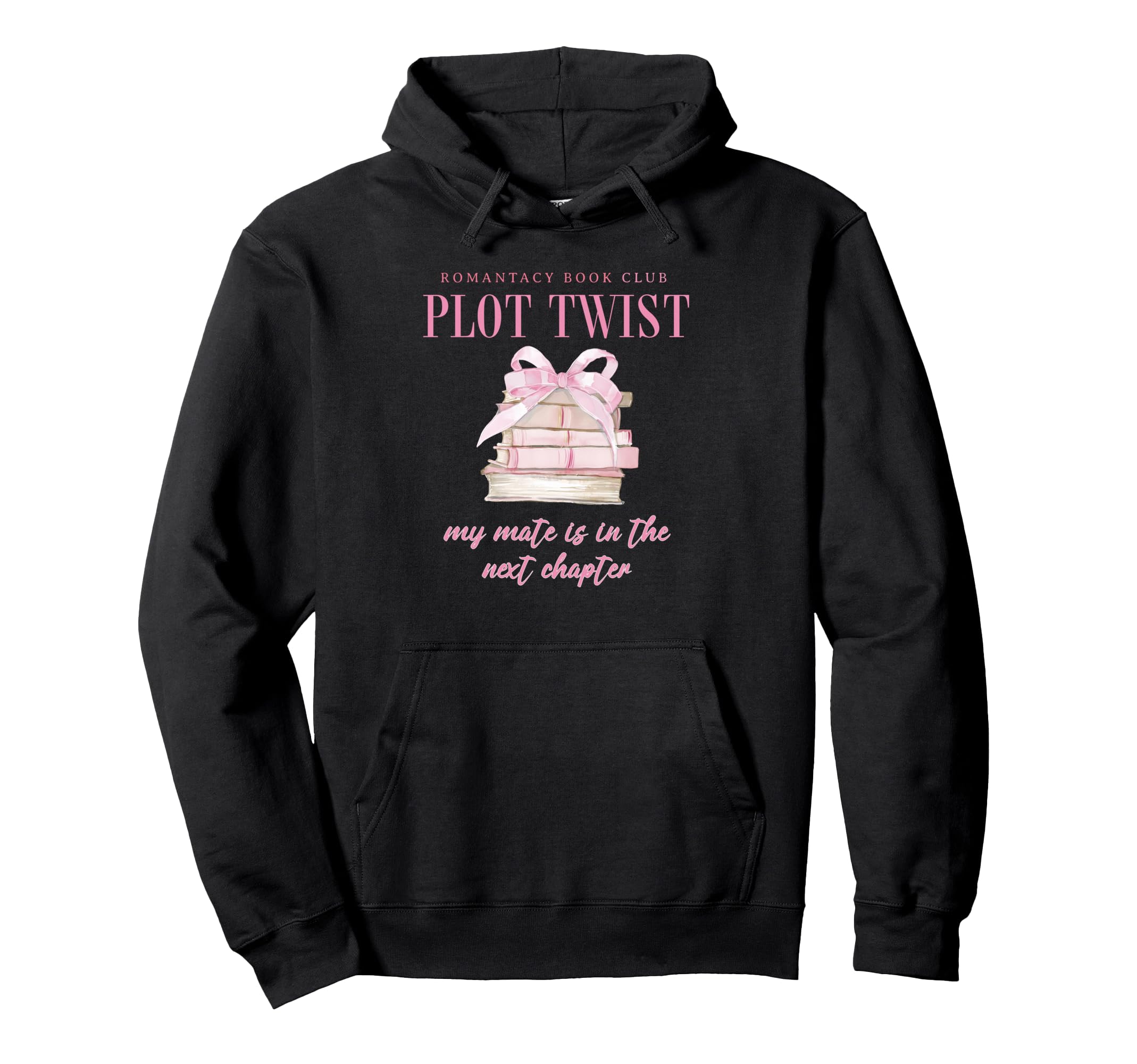 Romantacy Book Club Plot Twist My Mate Is Hoodie - Unique Graphic Unisex - T-Shirt, Sweatshirt, Hoodie