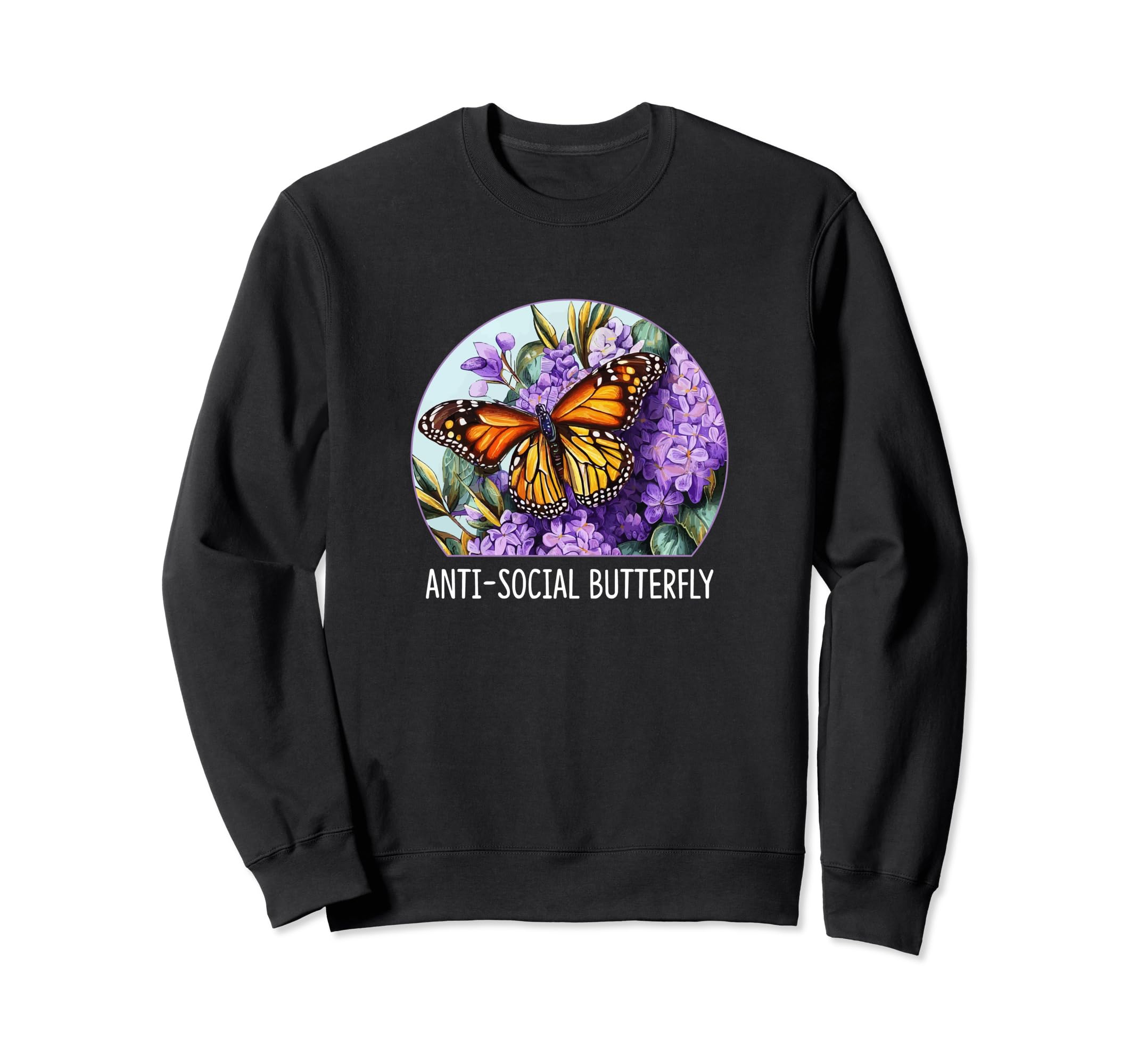 Anti Social Butterfly Sweatshirt - Fun Novelty Design Men Women - T-Shirt, Sweatshirt, Hoodie