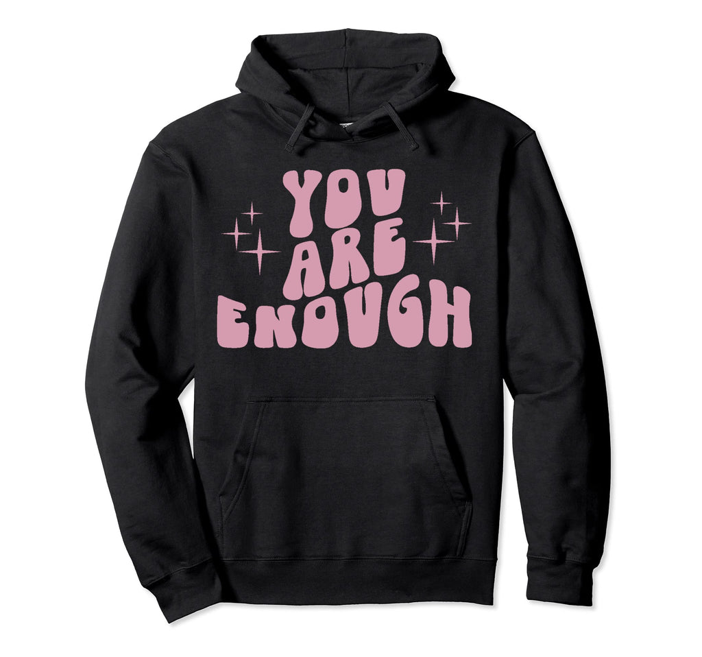 You Are Enough Y2K Mental Health Hoodie - Novelty Apparel for Adults - T-Shirt, Sweatshirt, Hoodie