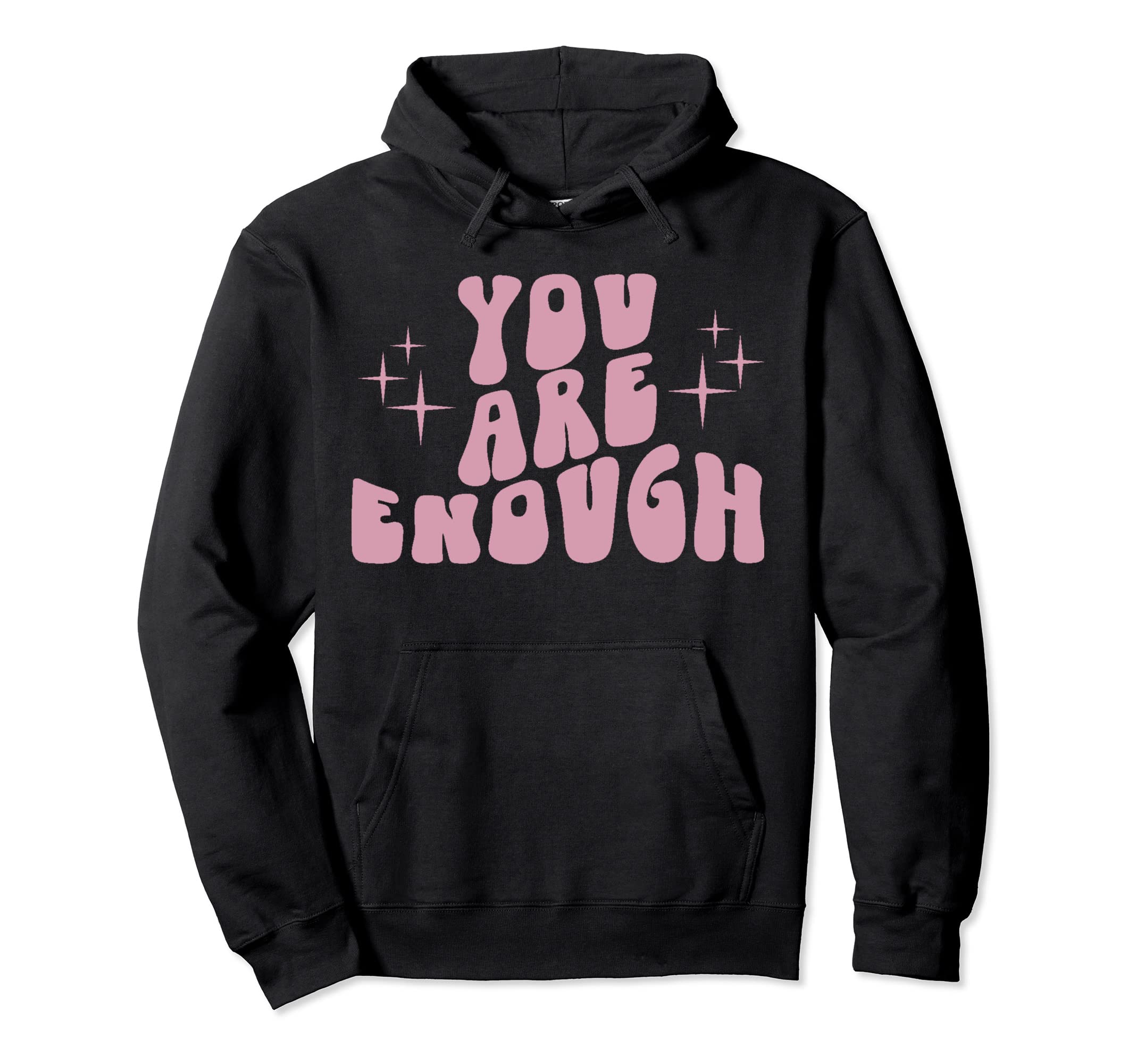 You Are Enough Y2K Mental Health Hoodie - Novelty Apparel for Adults - T-Shirt, Sweatshirt, Hoodie