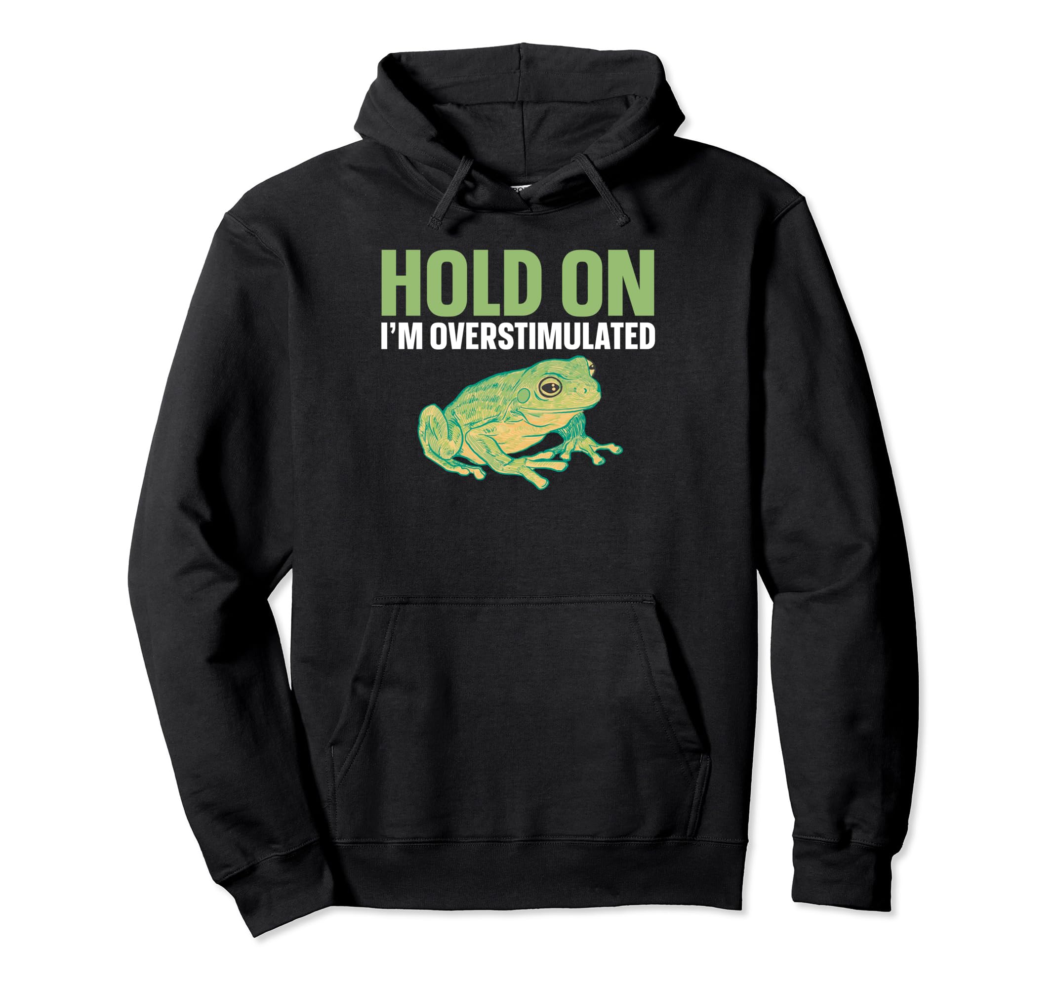 Hold Im Overstimulated Hoodie - Novelty Apparel for Adults - T-Shirt, Sweatshirt, Hoodie