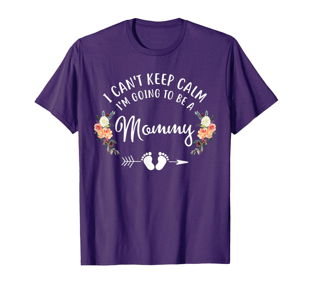 I Cant Keep Calm Im Going To Be Mommy T-Shirt - Streetwear Style Men Women - T-Shirt, Sweatshirt, Hoodie