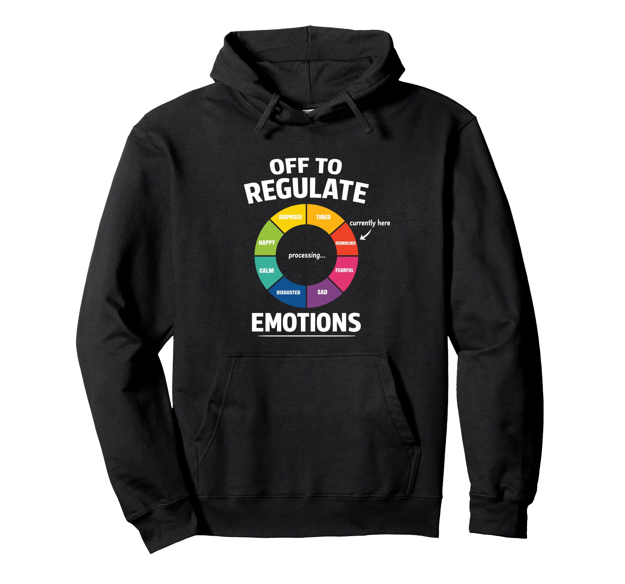 Off To Regulate Emotions Funny Hoodie - Casual Everyday Wear for Adults - T-Shirt, Sweatshirt, Hoodie