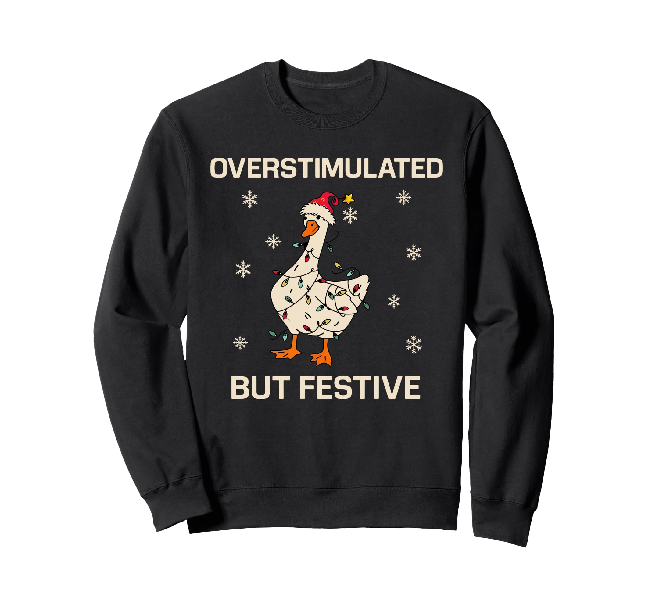 Overstimulated But Festive Sweatshirt - Casual Everyday Wear for Adults - T-Shirt, Sweatshirt, Hoodie