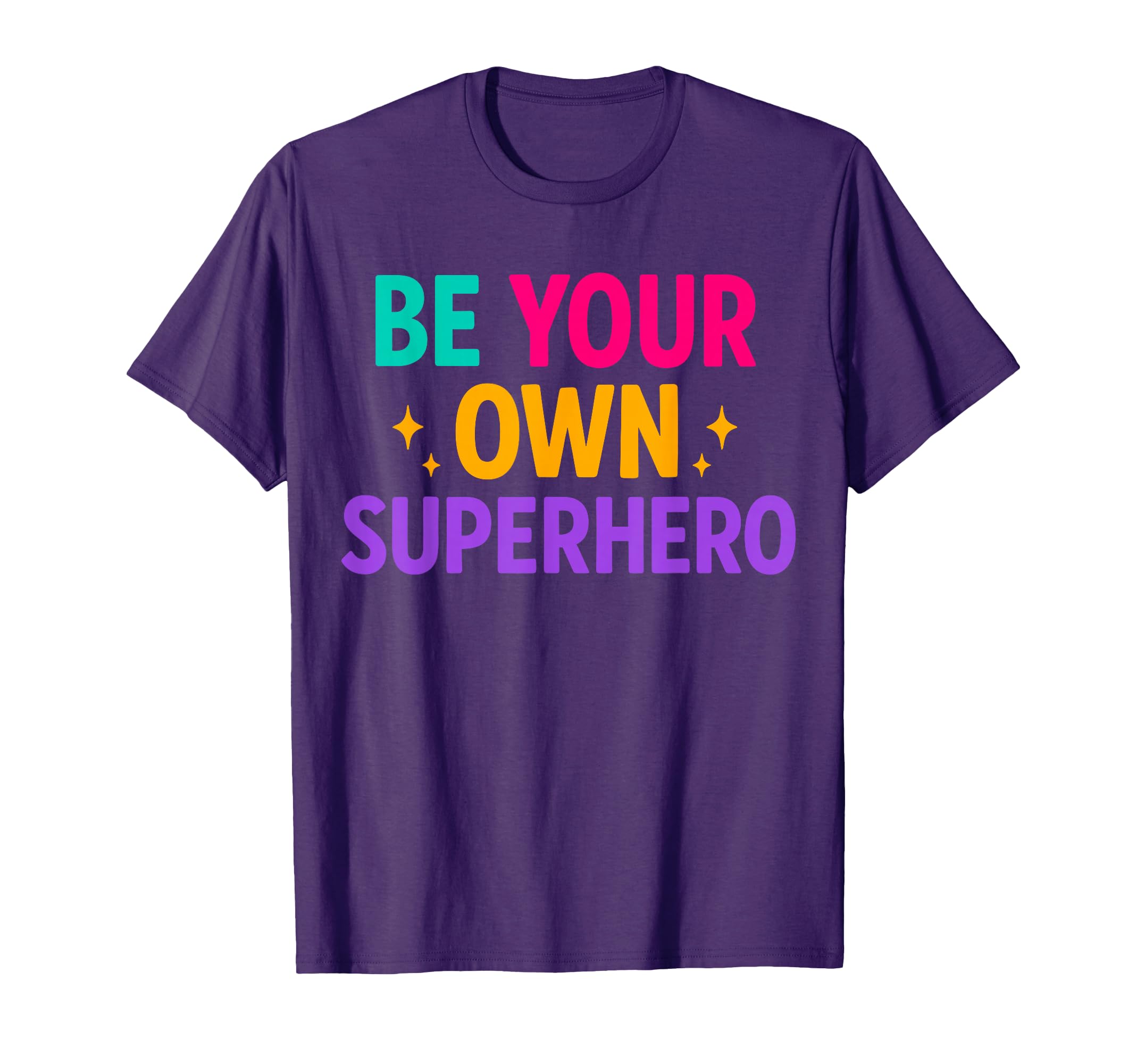 Be Your Own Superhero Motivational T-Shirt - Custom Art Print for Adults - T-Shirt, Sweatshirt, Hoodie