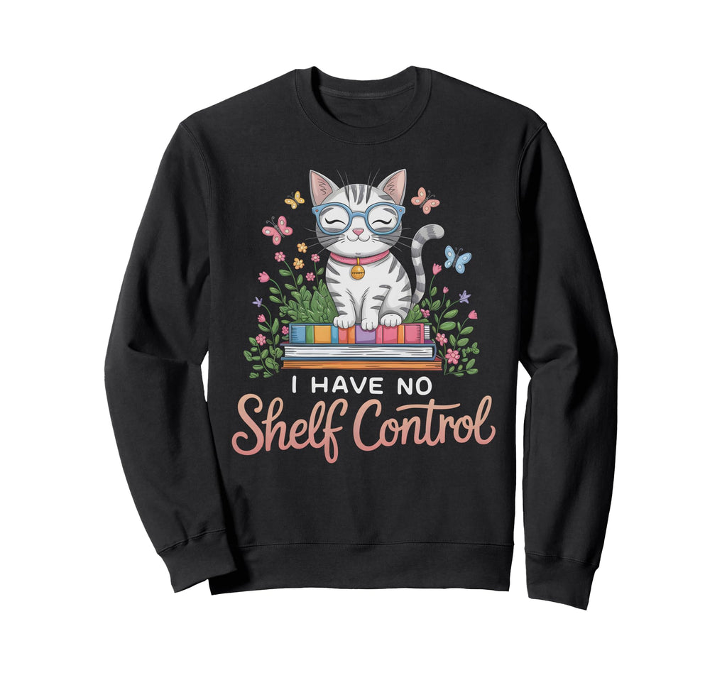 I Have No Shelf Control Cat Book Sweatshirt - Minimalist Print for Adults - T-Shirt, Sweatshirt, Hoodie
