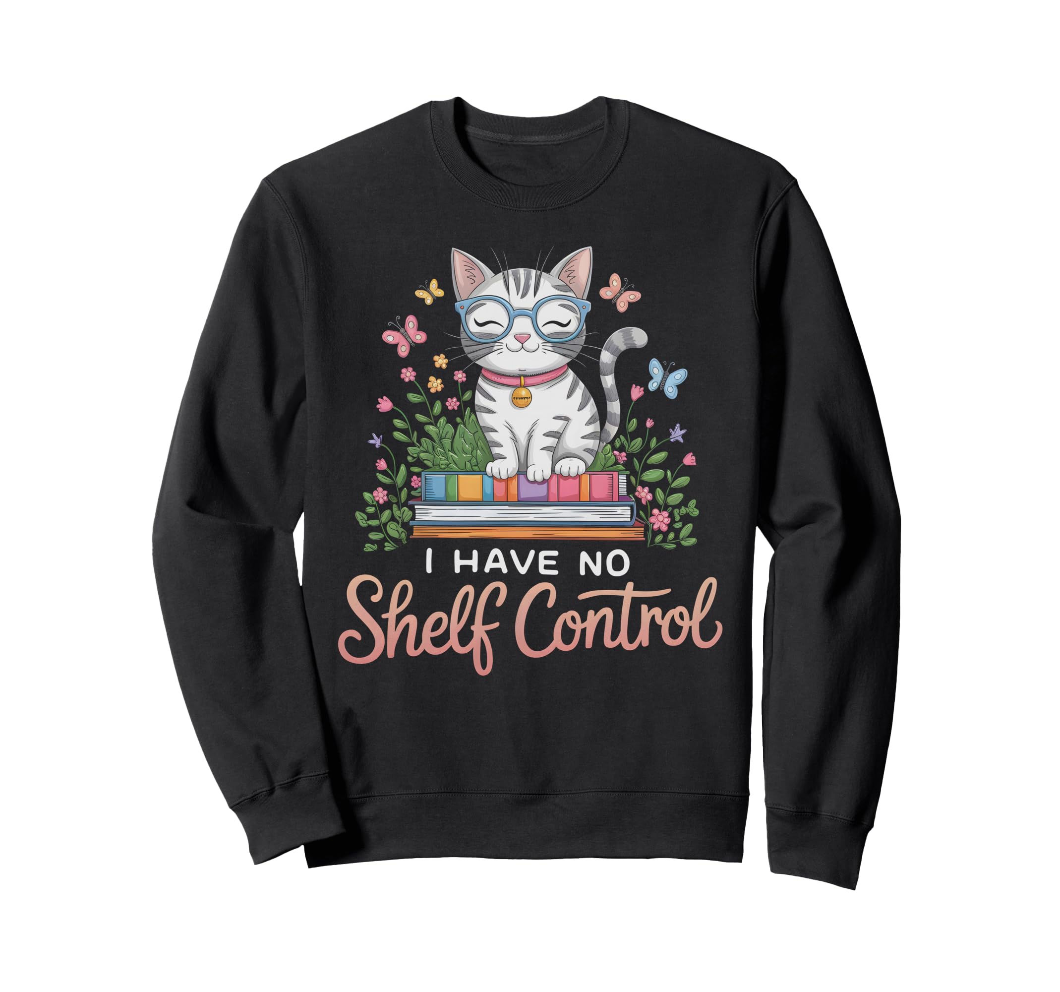 I Have No Shelf Control Cat Book Sweatshirt - Minimalist Print for Adults - T-Shirt, Sweatshirt, Hoodie