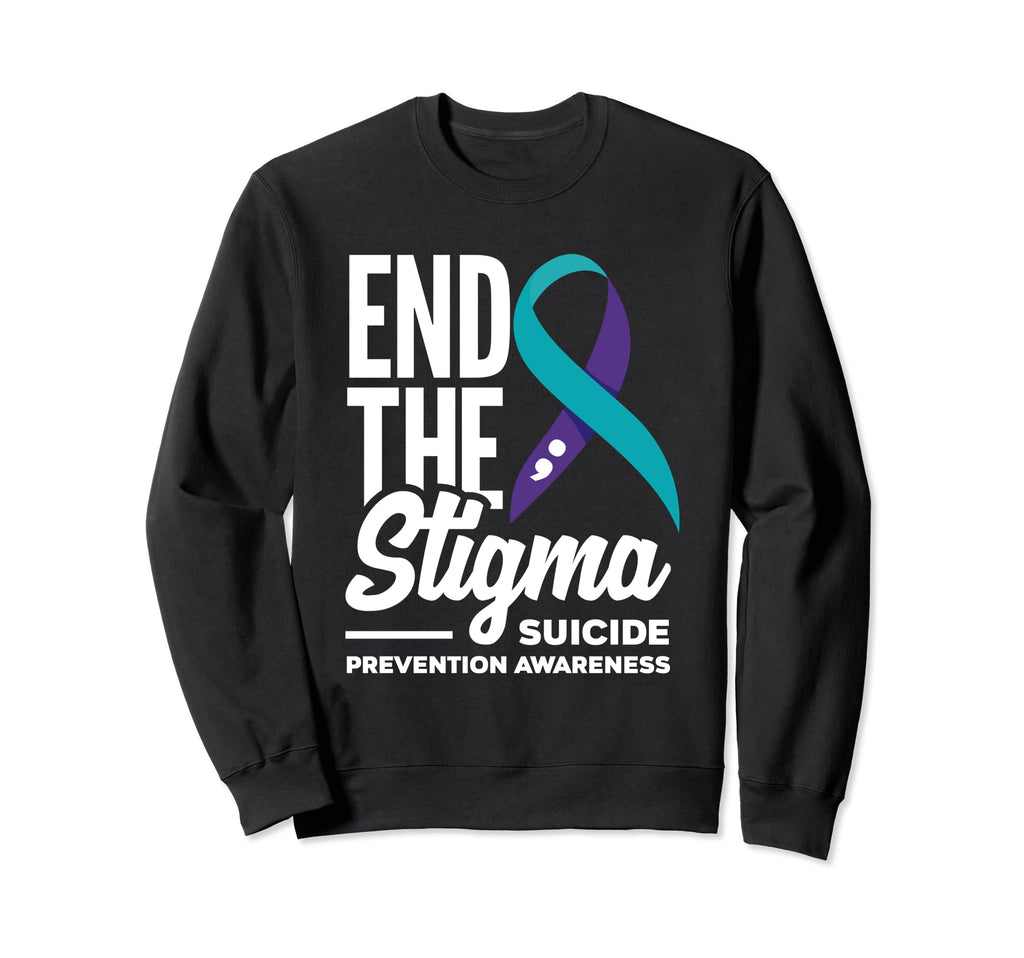End Stigma Suicide Prevention Awareness Sweatshirt - Trendy Graphic Unisex - T-Shirt, Sweatshirt, Hoodie
