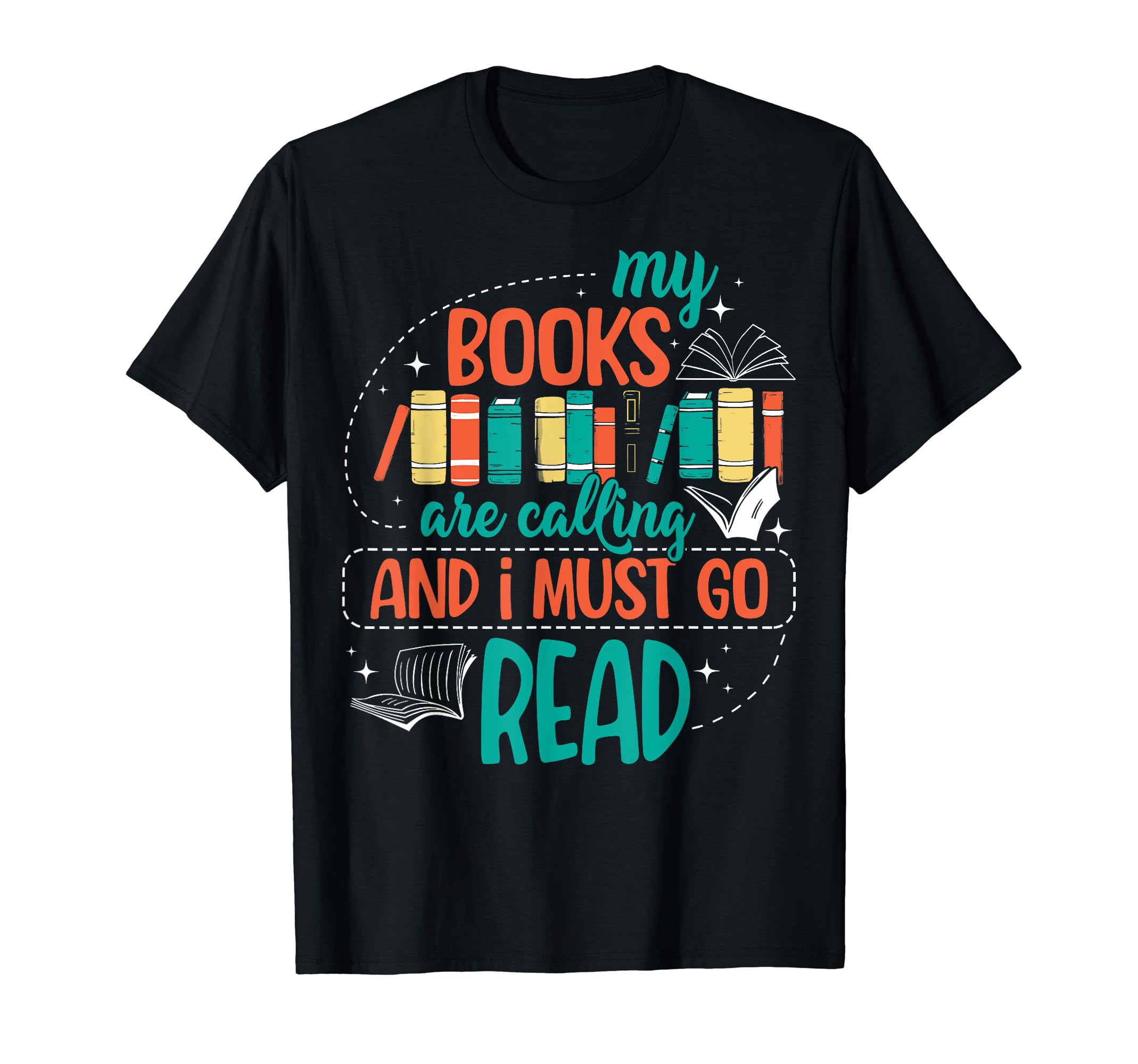 Funny My Books Are Calling And I Must Go T-Shirt - Trendy Graphic Unisex - T-Shirt, Sweatshirt, Hoodie