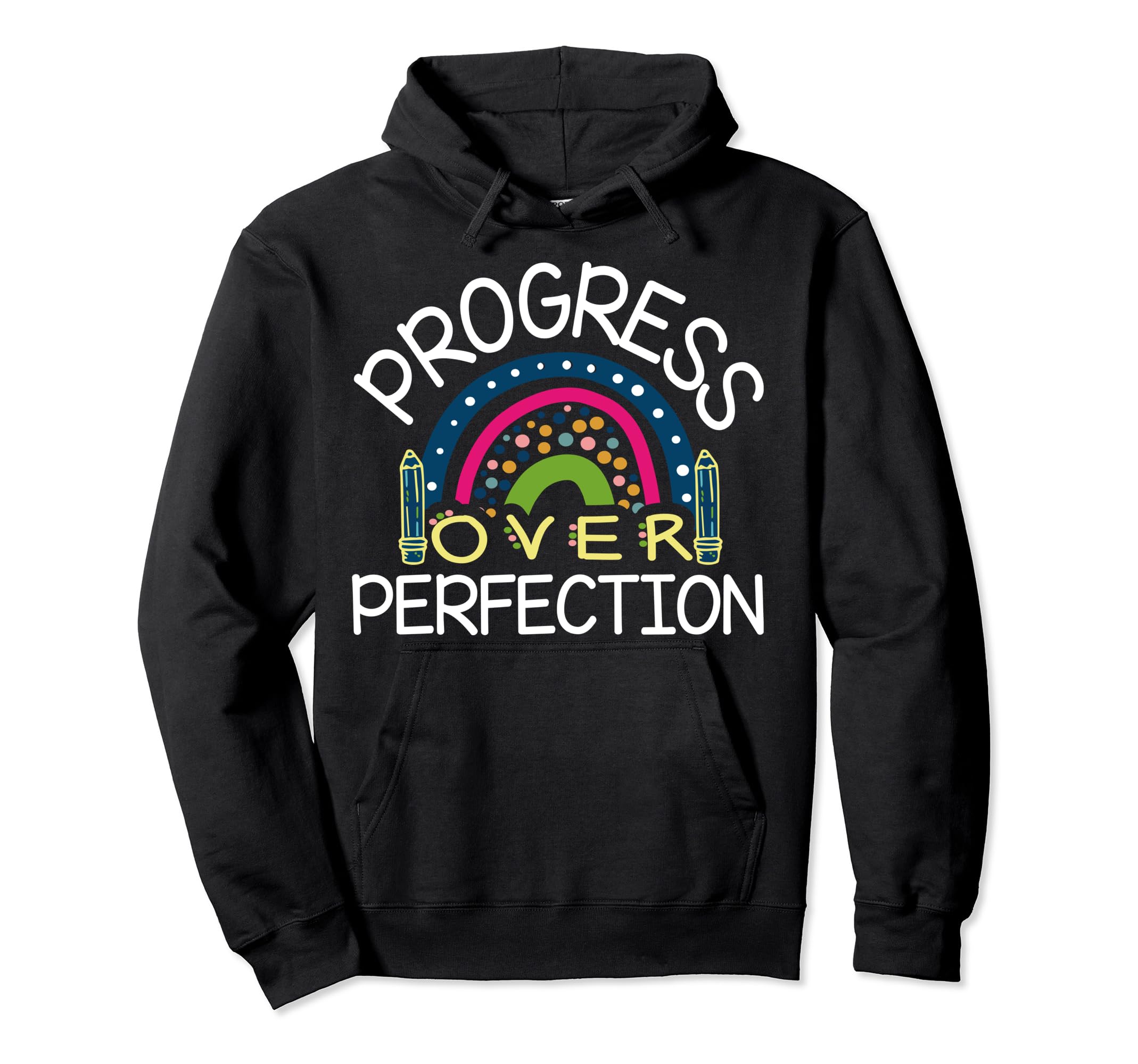 Teacher Motivational Progress Over Hoodie - Fun Novelty Design for Adults - T-Shirt, Sweatshirt, Hoodie