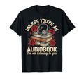 Funny Audiobook Book Reading Lover T-Shirt - Novelty Apparel for Adults - T-Shirt, Sweatshirt, Hoodie