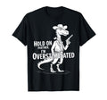 Funny Hold Partner Im Overstimulated T-Shirt - Graphic Print Men Women - T-Shirt, Sweatshirt, Hoodie