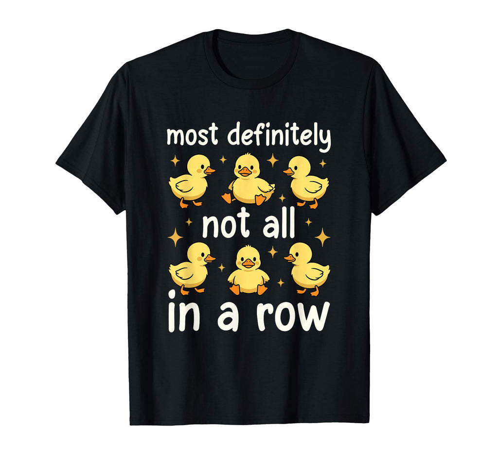 Most Definitely Not All Row Funny Duck T-Shirt - Graphic Print for Adults - T-Shirt, Sweatshirt, Hoodie