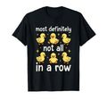 Most Definitely Not All Row Funny Duck T-Shirt - Graphic Print for Adults - T-Shirt, Sweatshirt, Hoodie