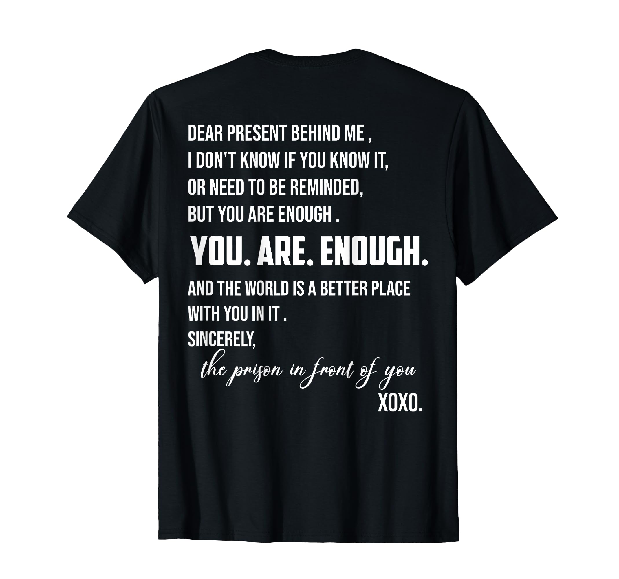 Dear Person Behind Me You Are Enough T-Shirt - Novelty Apparel Men Women - T-Shirt, Sweatshirt, Hoodie