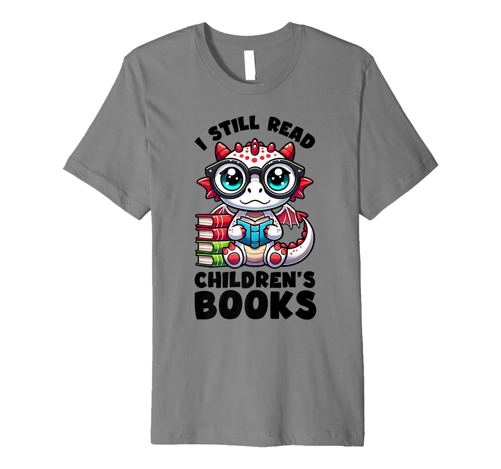 I Still Read Childrens Books Reading T-Shirt - Minimalist Print for Adults - T-Shirt, Sweatshirt, Hoodie