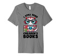 I Still Read Childrens Books Reading T-Shirt - Minimalist Print for Adults - T-Shirt, Sweatshirt, Hoodie