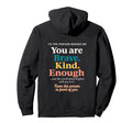 Dear Person Behind Me You Are Brave Kind Hoodie - Trendy Graphic Unisex - T-Shirt, Sweatshirt, Hoodie