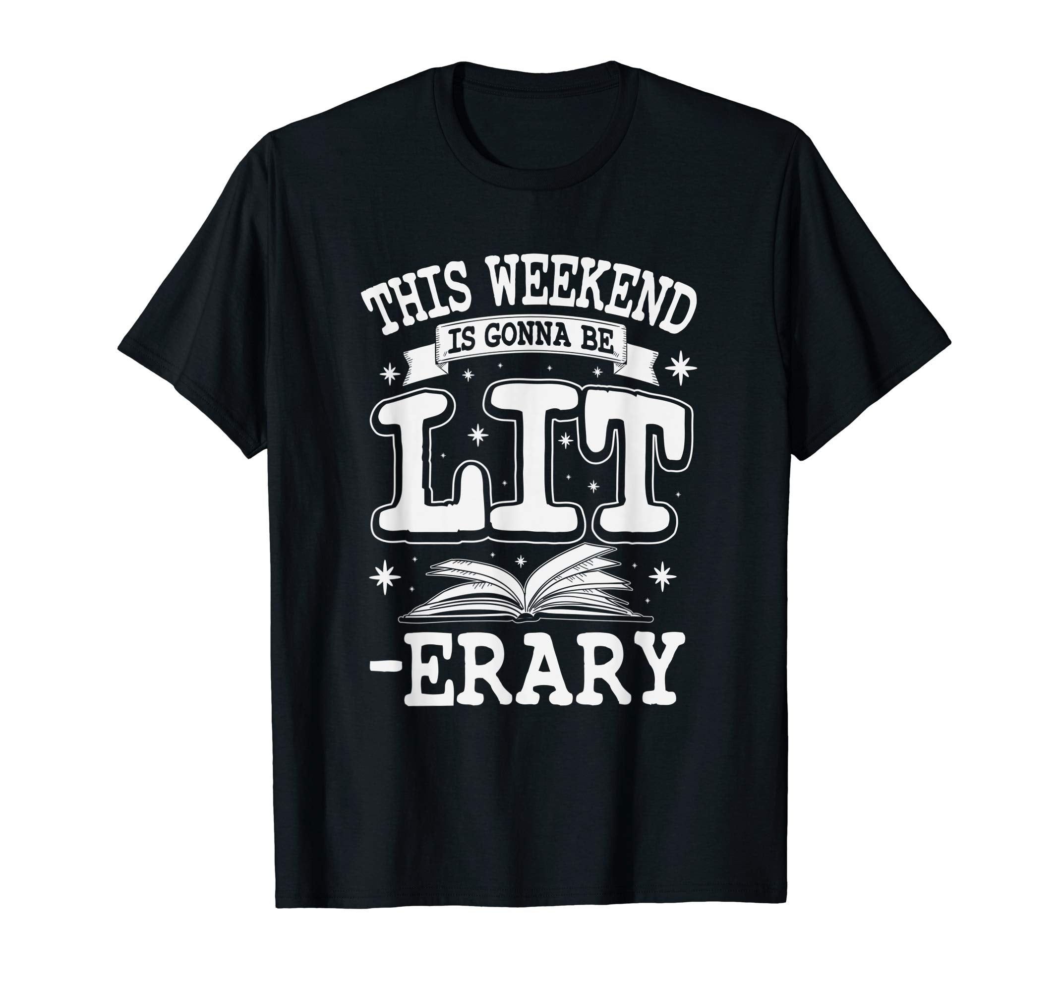 Lit Erary Weekend Funny Reading Gift T-Shirt - Custom Art Print for Adults - T-Shirt, Sweatshirt, Hoodie
