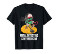Therapy Metal Detecting Is My Medicine T-Shirt - Graphic Print Men Women - T-Shirt, Sweatshirt, Hoodie