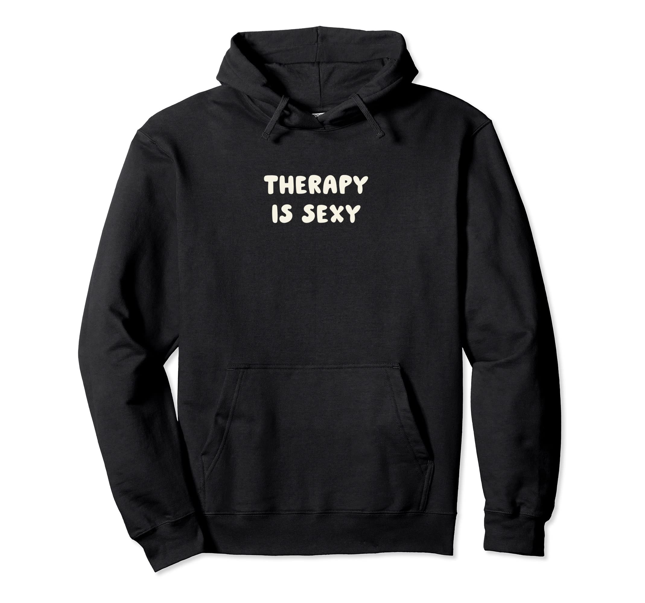 Therapy Is Sexy Mental Health Hoodie - Aesthetic Graphic for Adults - T-Shirt, Sweatshirt, Hoodie