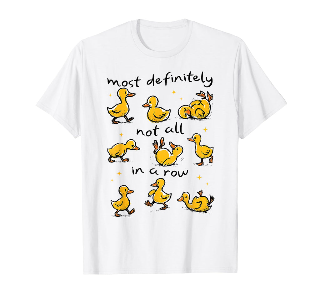 Most Definitely Not All Row Funny Duck T-Shirt - Unique Graphic for Adults - T-Shirt, Sweatshirt, Hoodie