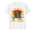 Read Books Be Kind Stay Weird Funny T-Shirt - Unique Graphic for Adults - T-Shirt, Sweatshirt, Hoodie