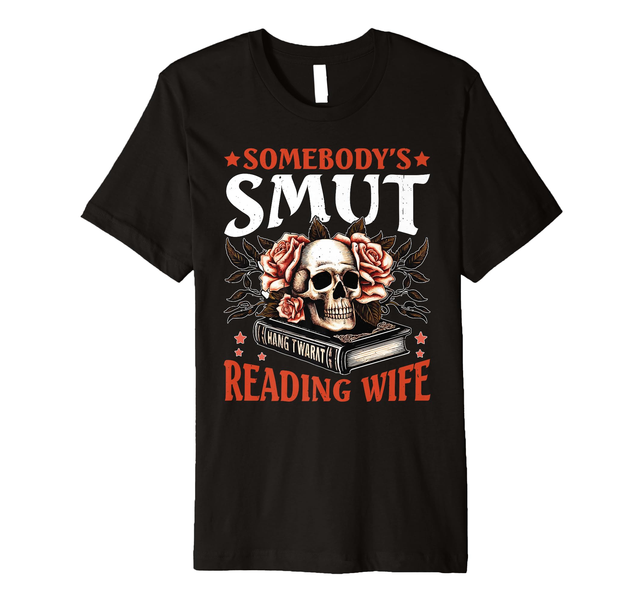 Smut Reader Somebodys Smut Reading Wife T-Shirt - Custom Art Print Unisex - T-Shirt, Sweatshirt, Hoodie