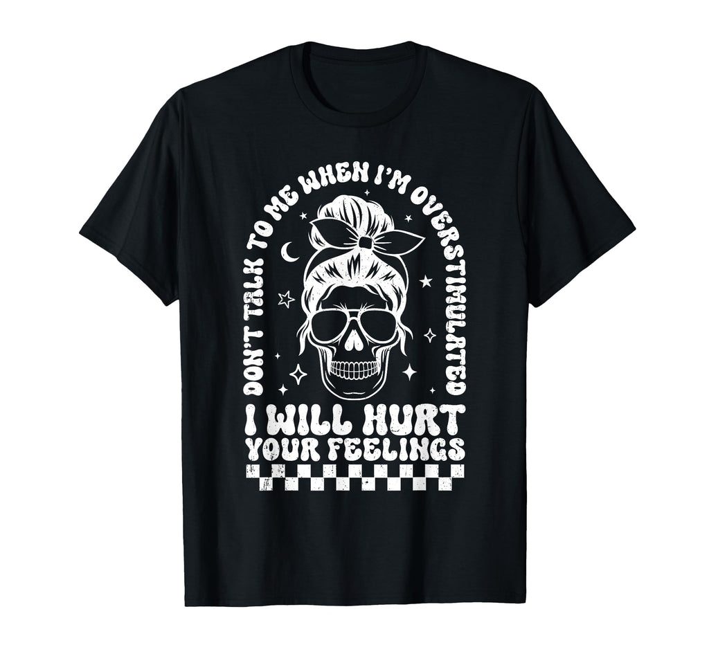 Messy Bun Skull Sarcastic Store Dont T-Shirt - Novelty Apparel Men Women - T-Shirt, Sweatshirt, Hoodie