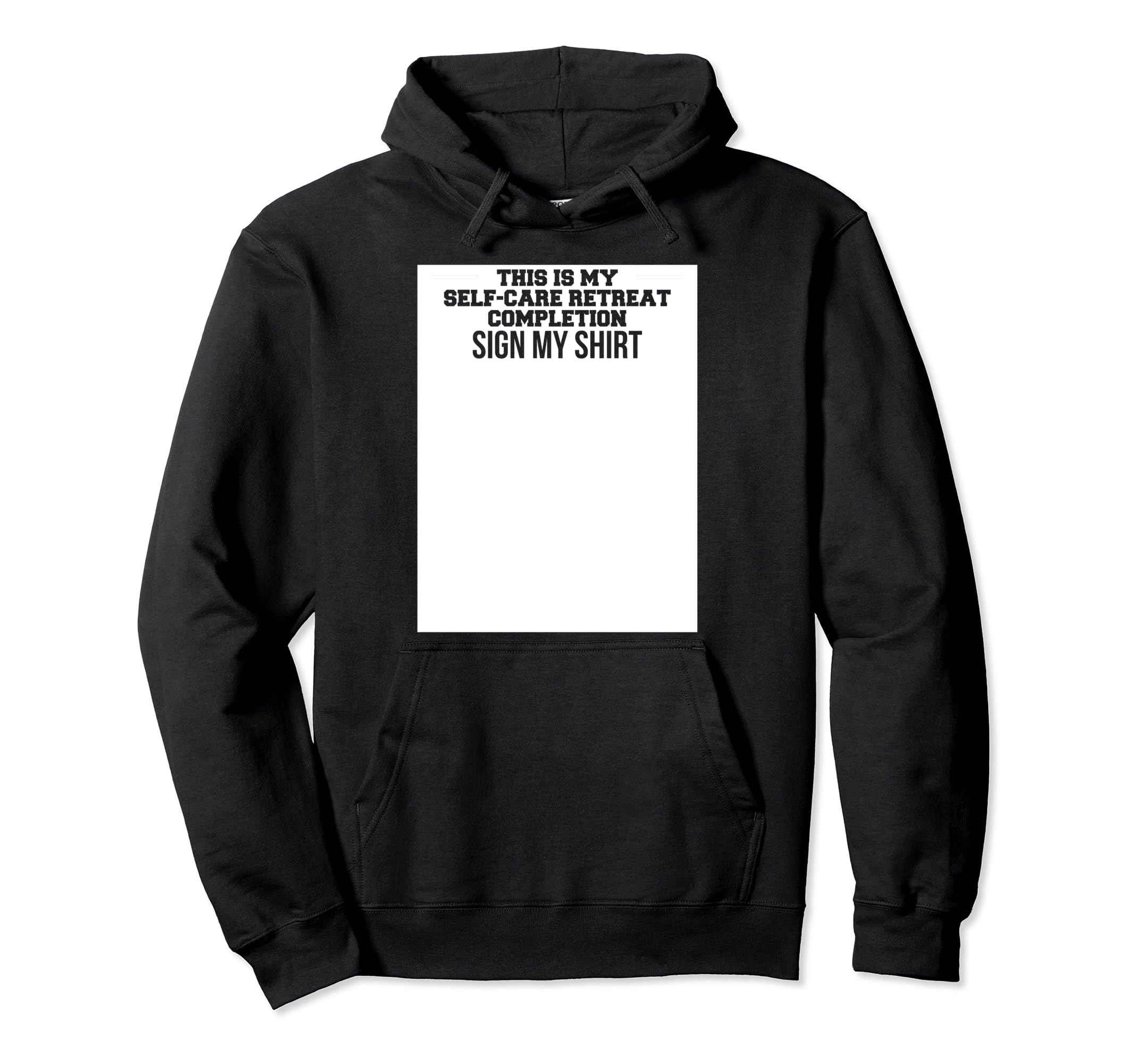 This Is My Self Care Retreat Sign My Hoodie - Streetwear Style for Adults - T-Shirt, Sweatshirt, Hoodie