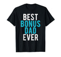Mens Best Bonus Dad Ever Step Dad T-Shirt - Custom Art Print Unisex - T-Shirt, Sweatshirt, Hoodie