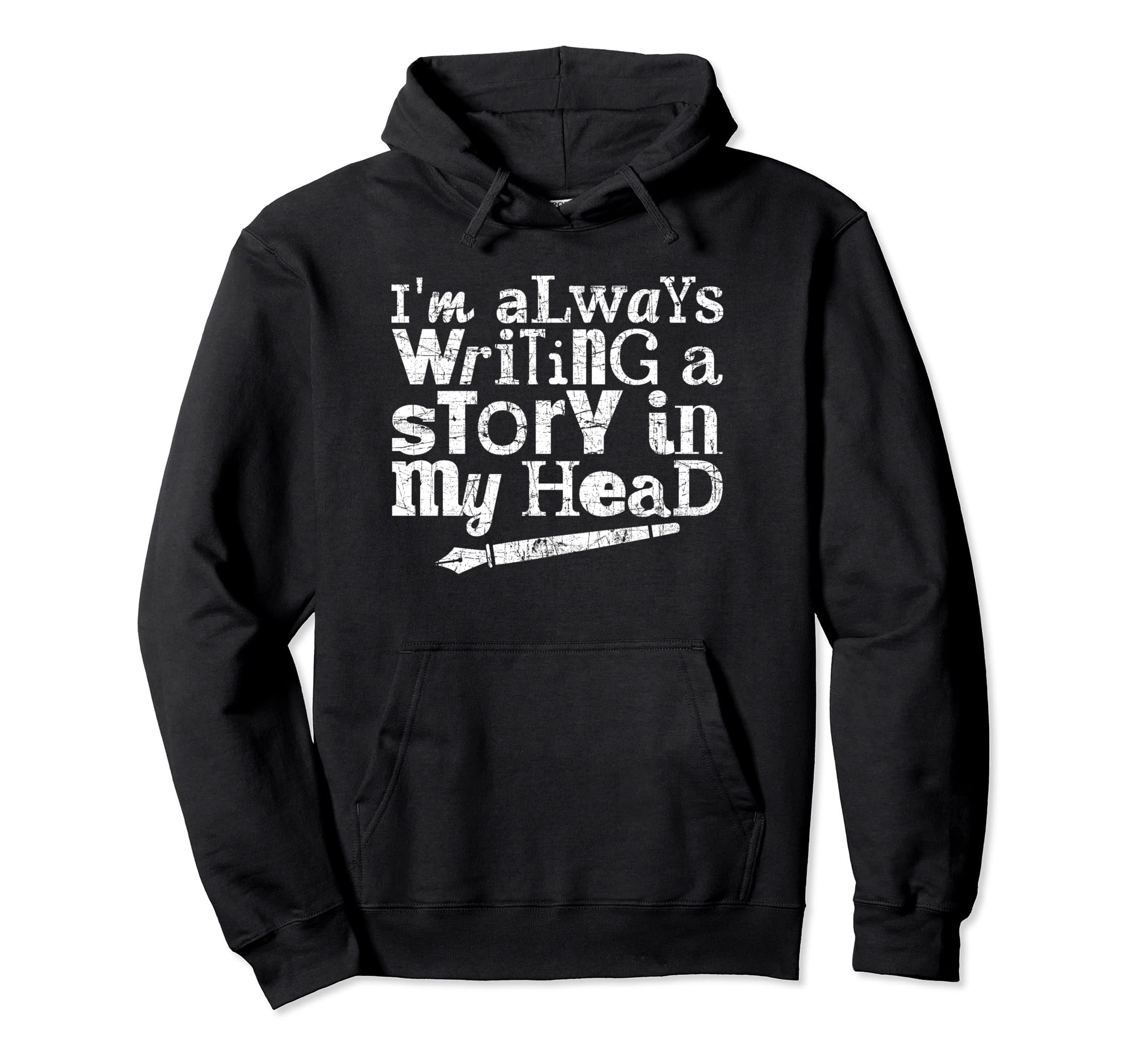 Im Always Writing Story My Head Writer Hoodie - Streetwear Style Unisex - T-Shirt, Sweatshirt, Hoodie
