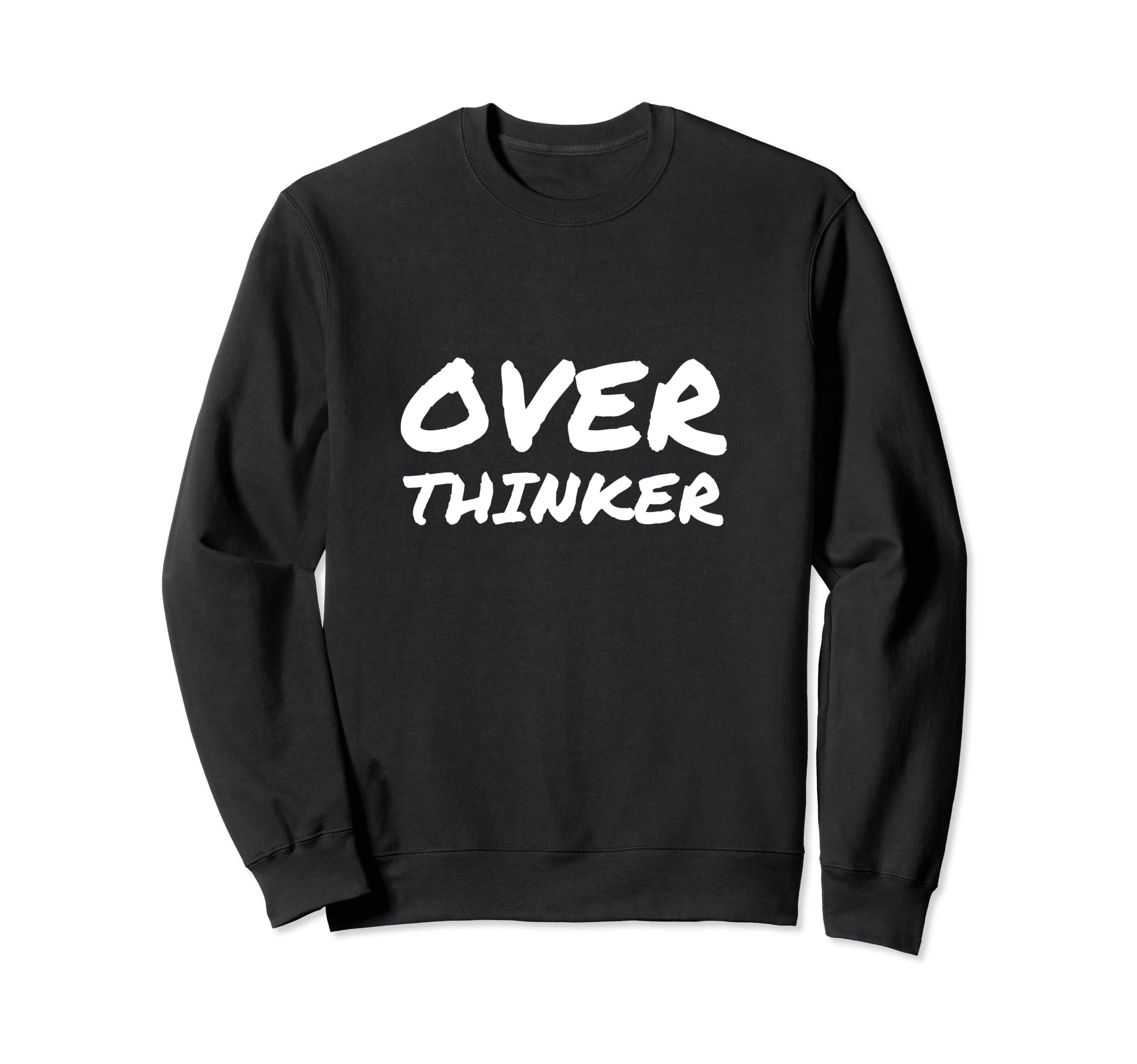 Overthinker Anxious Funny Sweatshirt - Fun Novelty Design for Adults - T-Shirt, Sweatshirt, Hoodie