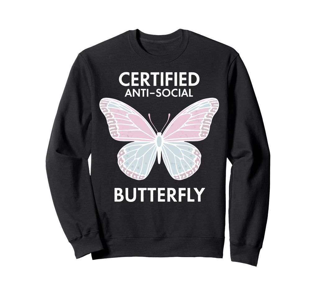 Certified Anti Social Butterfly Art Sweatshirt - Trendy Graphic Unisex - T-Shirt, Sweatshirt, Hoodie