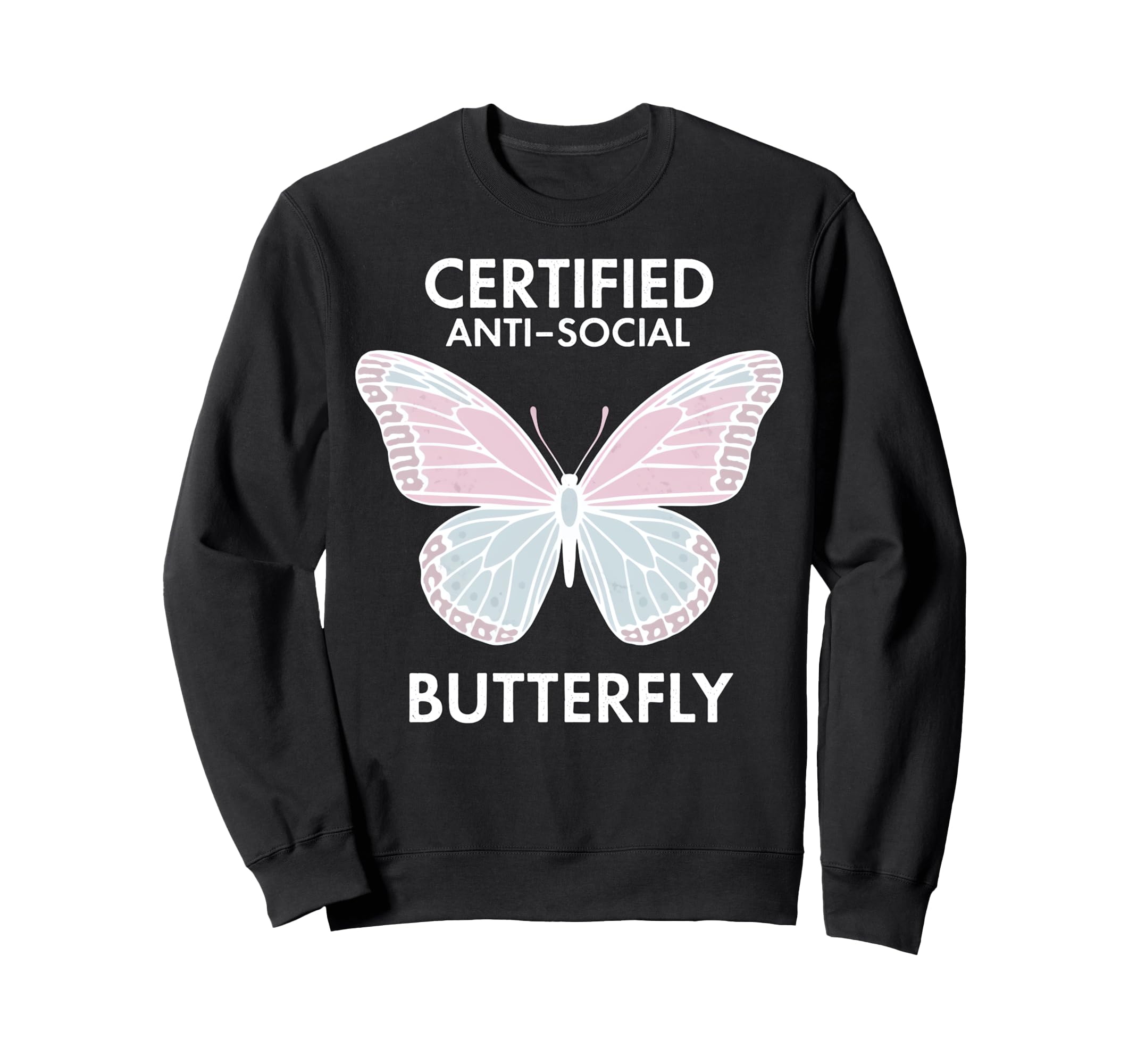 Certified Anti Social Butterfly Art Sweatshirt - Trendy Graphic Unisex - T-Shirt, Sweatshirt, Hoodie
