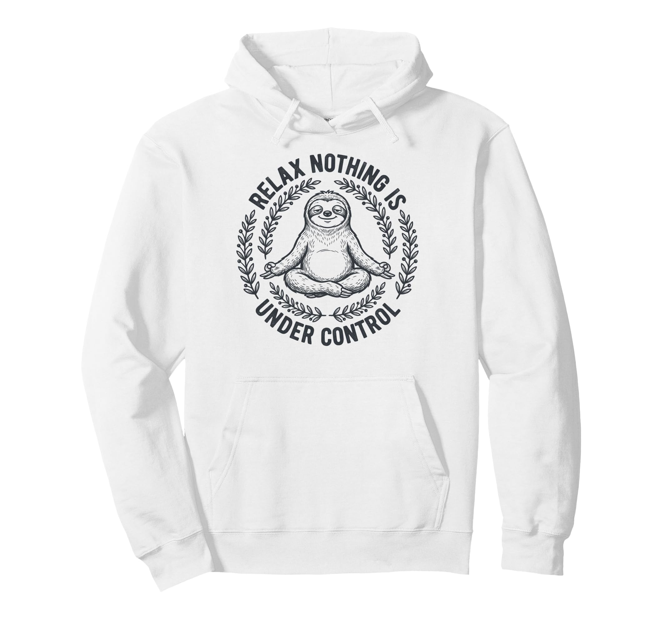 Relax Nothing Is Under Control Yoga Hoodie - Unique Graphic Men Women - T-Shirt, Sweatshirt, Hoodie