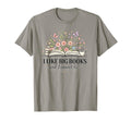 I Like Big Books And I Cannot Lie T-Shirt - Streetwear Style Men Women - T-Shirt, Sweatshirt, Hoodie
