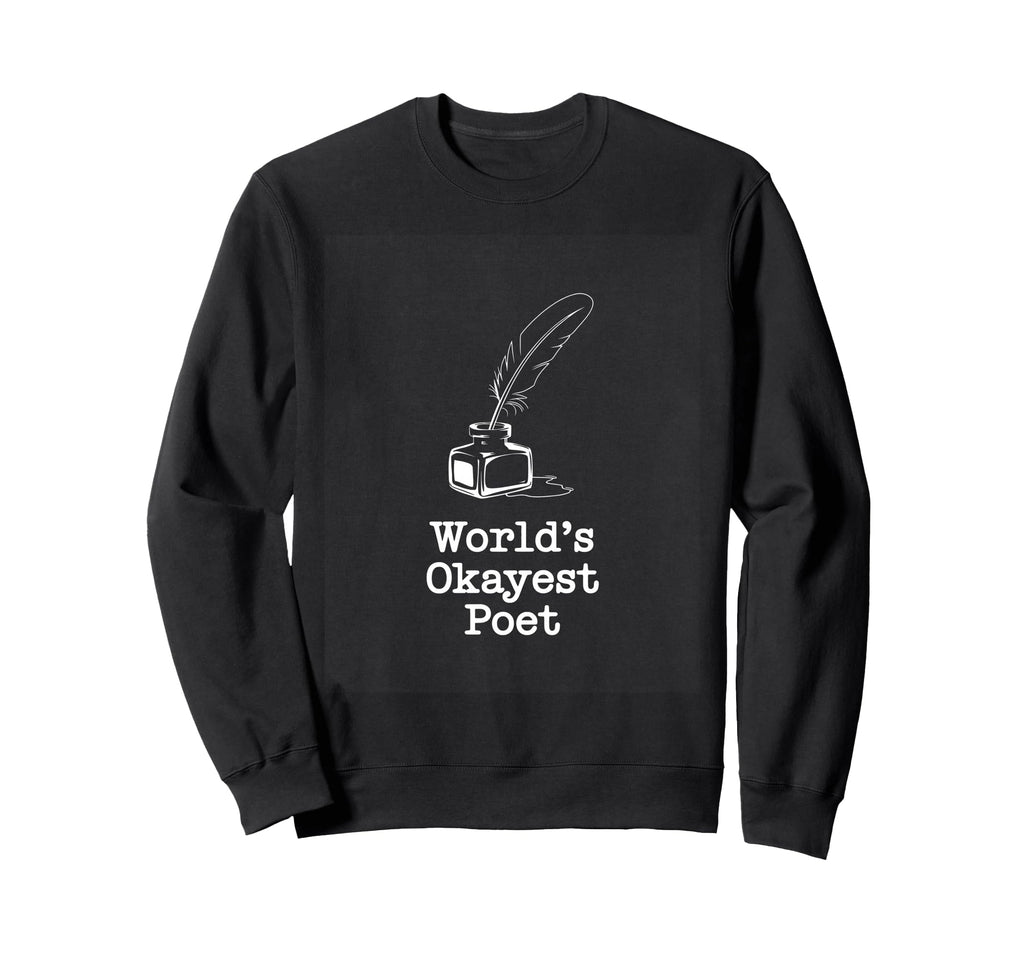 Poetcore Worlds Okayest Poet Witty Sweatshirt - Aesthetic Graphic Unisex - T-Shirt, Sweatshirt, Hoodie