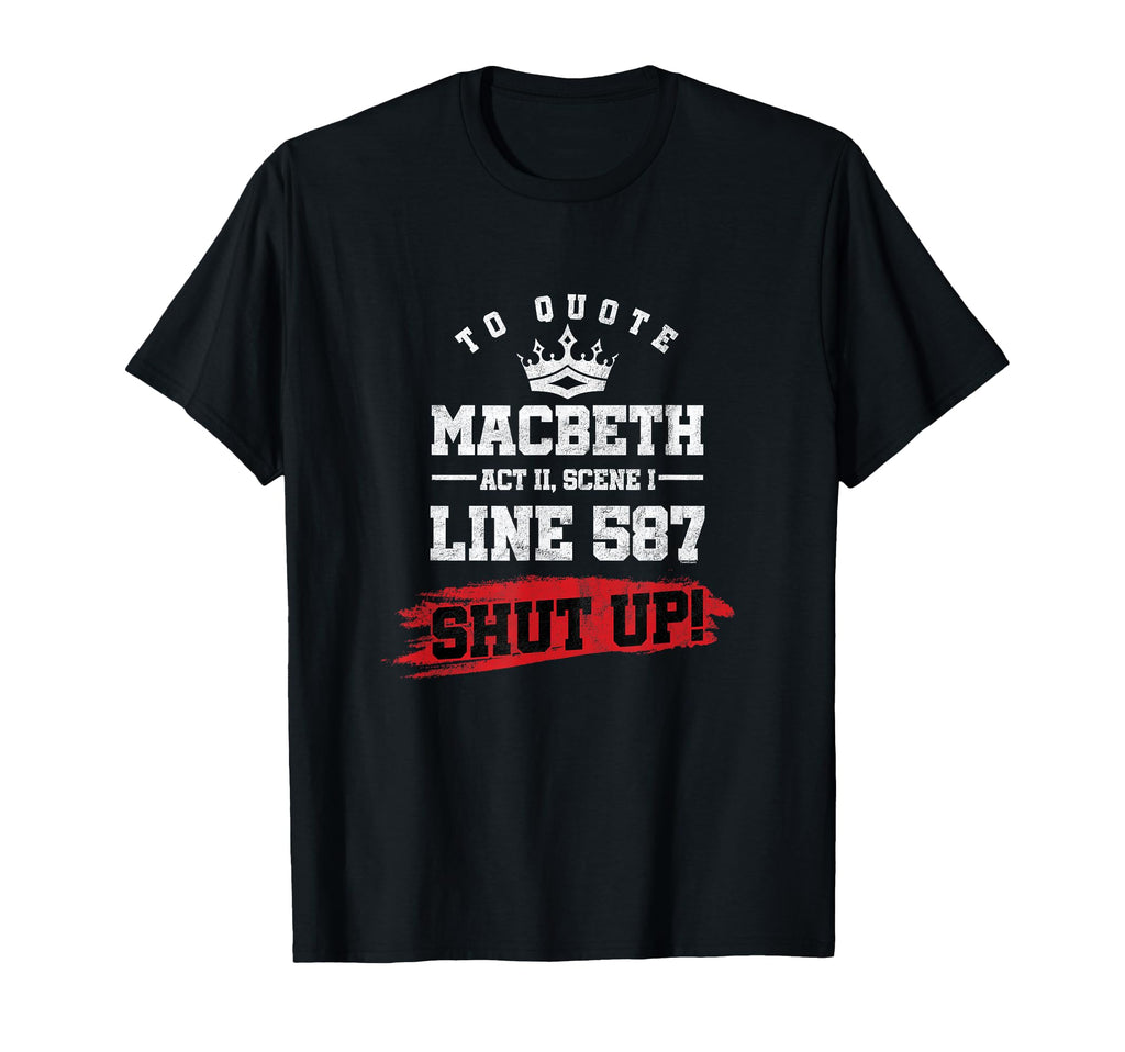 Funny Macbeth Shakespeare T-Shirt - Casual Everyday Wear Men Women - T-Shirt, Sweatshirt, Hoodie
