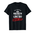 Funny Macbeth Shakespeare T-Shirt - Casual Everyday Wear Men Women - T-Shirt, Sweatshirt, Hoodie