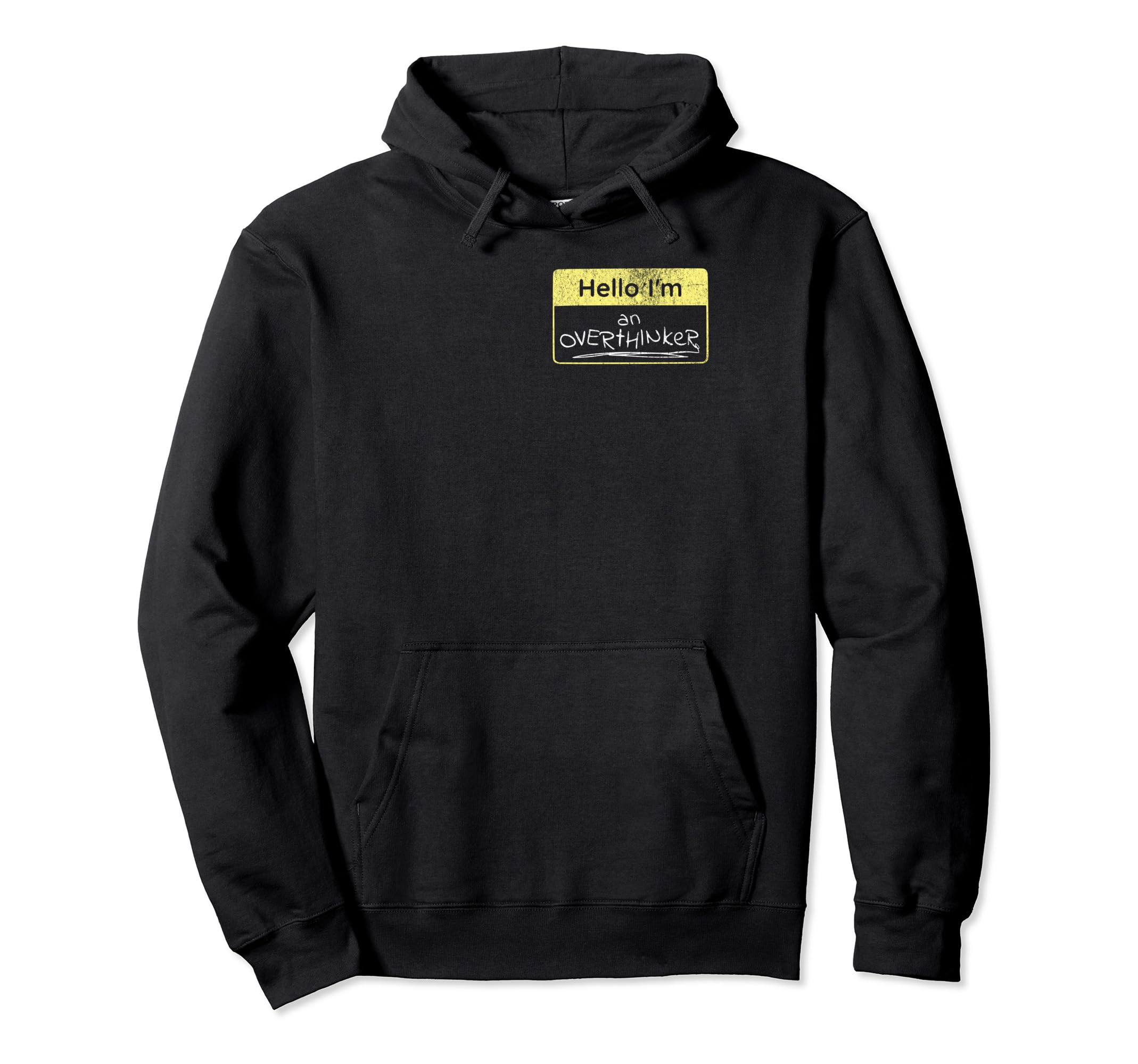 Hello Im Overthinker Funny Sarcastic Hoodie - Streetwear Style Men Women - T-Shirt, Sweatshirt, Hoodie