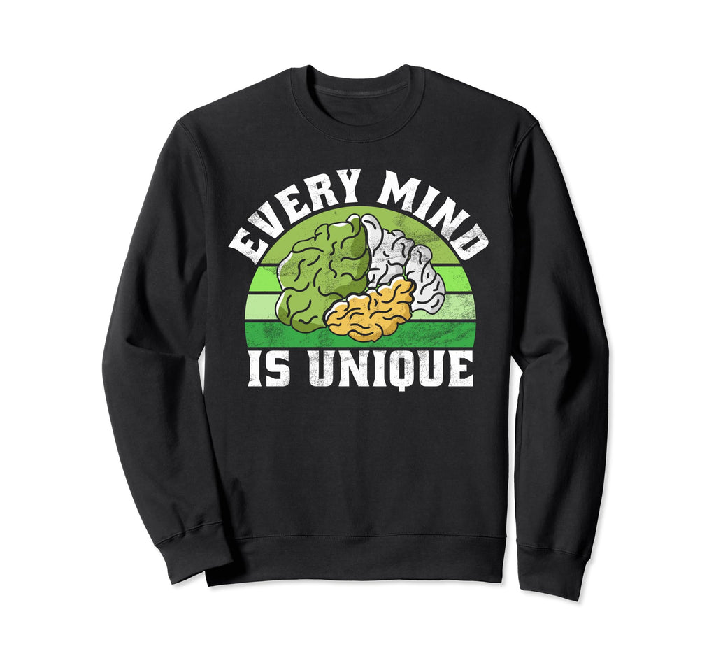 Every Mind Is Unique Mental Health Sweatshirt - Streetwear Style Unisex - T-Shirt, Sweatshirt, Hoodie