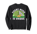 Every Mind Is Unique Mental Health Sweatshirt - Streetwear Style Unisex - T-Shirt, Sweatshirt, Hoodie